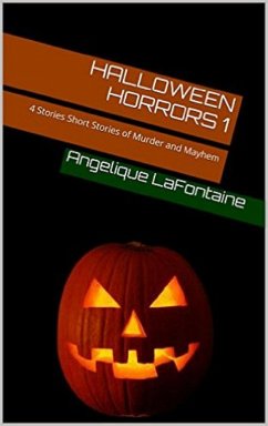 Cover Halloween Horrors Volume 1 - 4 Short Stories Of Murder And Mayhem (eBook, ePUB)