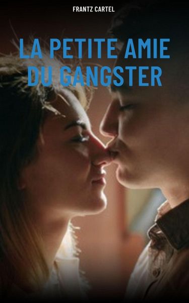 La petite amie du gangster (eBook, ePUB)