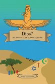 DIOS? DEL ENÛMA ELISH AL NOBLE QURN (eBook, ePUB) DIOS? DEL ENÛMA ELISH AL NOBLE QURN (eBook, ePUB)