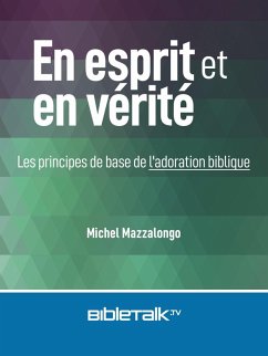 Cover En esprit et en vérité: Les principes de base de l'adoration biblique (eBook, ePUB)