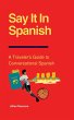 Say It In Spanish: A Traveler's Guide... - Bild 1
