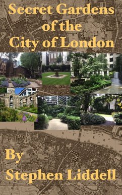 Secret Gardens of the City of London (eBook, ePUB) - Liddell, Stephen