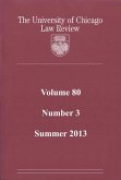 University of Chicago Law Review: Volume 80, Number 3 - Summer 2013 (eBook, ePUB) University of Chicago Law Review: Volume 80, Number 3 - Summer 2013 (eBook, ePUB)