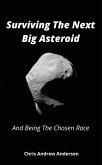 Surviving the Next Big Asteroid and Being the Chosen Race (eBook, ePUB)