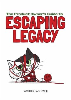 Cover The Product Owner's Guide To Escaping Legacy (eBook, ePUB)