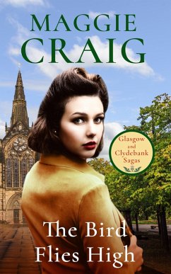 The Bird Flies High (Glasgow and Clydebank Sagas, #4) (eBook, ePUB) - Craig, Maggie