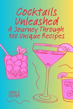 Cocktails Unleashed (eBook, ePUB) - Vesper, John S.