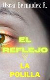 El Reflejo y La Polilla (eBook, ePUB)