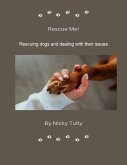 Rescue Me - Rescuing Dogs and Dealing with their Issues (eBook, ePUB)