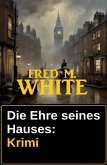 Die Ehre seines Hauses: Krimi (eBook, ePUB) Die Ehre seines Hauses: Krimi (eBook, ePUB)