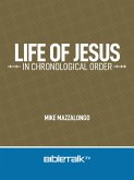 Life of Jesus in Chronological Order (eBook, ePUB) Life of Jesus in Chronological Order (eBook, ePUB)