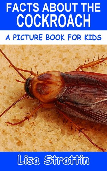 Facts About the Cockroach (A Picture Book for Kids, #303) (eBook, ePUB) Facts About the Cockroach (A Picture Book for Kids, #303) (eBook, ePUB)