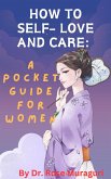 How to Self- Love and Care: A Pocket Guide for Women (eBook, ePUB)