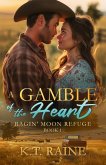 A Gamble of the Heart (Ragin' Moon Refuge, #1) (eBook, ePUB)