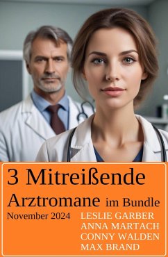 Cover 3 Mitreißende Arztromane im Bundle November 2024 (eBook, ePUB)