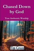 Chased Down by God - Authentic Worship (eBook, ePUB) Chased Down by God - Authentic Worship (eBook, ePUB)
