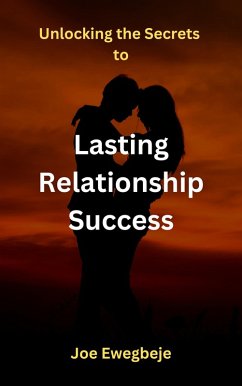Cover Unlocking the Secrets to Lasting Relationship Success (eBook, ePUB)
