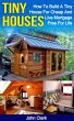 Tiny Houses: How To Build A Tiny House... - Bild 1