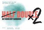 Half Double Methodology Handbook (eBook, PDF)