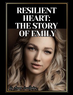 Resilient Heart: The Story of Emily (eBook, ePUB) - Aras, Maryam; NewYorker, Aurora