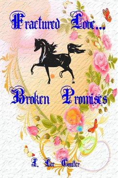 Fractured Love... Broken Promises (eBook, ePUB) - Coulter, J. Lee