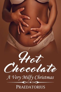 Hot Chocolate: A Very Milfy Christmas (eBook, ePUB) Cover Hot Chocolate: A Very Milfy Christmas (eBook, ePUB)