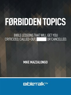 Forbidden Topics: Lessons that will get you Criticized, Called-out or Cancelled (eBook, ePUB) - Mazzalongo, Mike