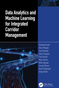 Data Analytics and Machine Learning for Integrated Corridor Management (eBook, ePUB) - Karnati, Yashawi; Ranka, Sanjay; Mahajan, Dhruv; Banerjee, Tania; Sengupta, Rahul; Clay, Packard; Casburn, Ryan; Agarwal, Nithin; Dilmore, Jeremy; Rangarajan, Anand