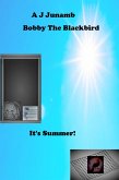 Bobby The Blackbird- It's Summer! (eBook, ePUB)