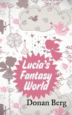 Lucia's Fantasy World (eBook, ePUB) Lucia's Fantasy World (eBook, ePUB)