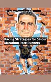 Pacing Strategies for 5 Hour Marathon Pace Runners (eBook, ePUB)