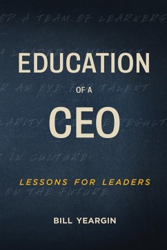 Education of a CEO: Lessons for Leaders (eBook, ePUB) - Yeargin, Bill