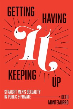 Getting It, Having It, Keeping It Up (eBook, ePUB) - Beth Montemurro, Montemurro