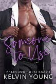 Someone to Use (An Erotic Short: Poles and Holes, #2) (eBook, ePUB)