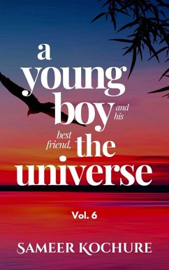 A Young Boy And His Best Friend, The Universe. Vol. 6 (Mental Health & Happiness Fiction-verse, #6) (eBook, ePUB) Cover A Young Boy And His Best Friend, The Universe. Vol. 6 (Mental Health & Happiness Fiction-verse, #6) (eBook, ePUB)