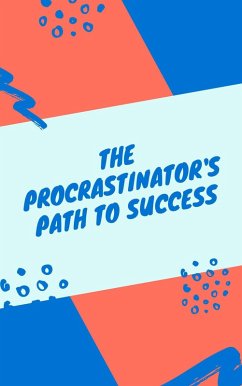 The Procrastinator's Path to Success (eBook, ePUB) - Grant, Andrew