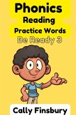 Phonics Reading Practice Words Be Ready 3 (eBook, ePUB) Phonics Reading Practice Words Be Ready 3 (eBook, ePUB)