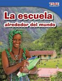 La escuela alrededor del mundo (School Around the World) (eBook, PDF)