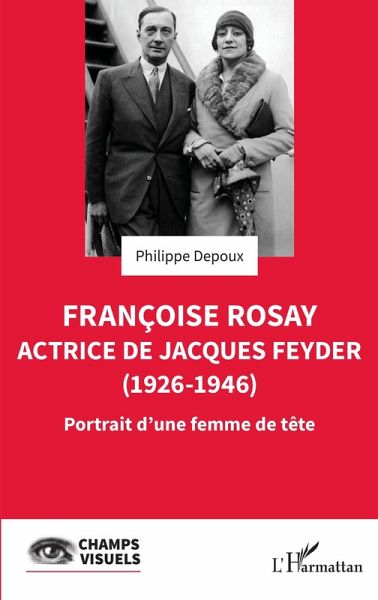 Françoise Rosay. Actrice de Jacques Feyder (1926-1946) (eBook, PDF) Françoise Rosay. Actrice de Jacques Feyder (1926-1946) (eBook, PDF)