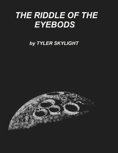 The Riddle of the Eyebods (Moonbeams, #2) (eBook, ePUB) - Skylight, Tyler