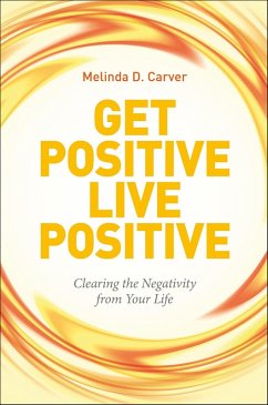 Get Positive Live Positive (eBook, ePUB) - Carver, Melinda D.