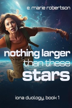 Cover Nothing Larger Than These Stars (Iona Duology, #1) (eBook, ePUB)