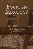Bourbon Mixology 50 Bourbon Cocktails from 50 Iconic Bars (eBook, ePUB)