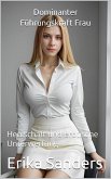Dominanter Führungskraft Frau (Herrschaft und erotische Unterwerfung, #28) (eBook, ePUB) Dominanter Führungskraft Frau (Herrschaft und erotische Unterwerfung, #28) (eBook, ePUB)