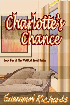 Charlotte's Chance (The W.A.R.M. Front, #2) (eBook, ePUB) - Richards, Suenammi