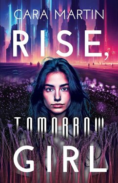 Rise, Tomorrow Girl (eBook, ePUB) - Martin, Cara