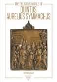 Religious World of Quintus Aurelius Symmachus (eBook, PDF) Religious World of Quintus Aurelius Symmachus (eBook, PDF)