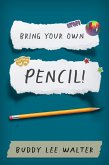 Bring Your Own Pencil! The Making of a Teacher (eBook, ePUB)