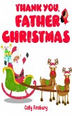 Thank You, Father Christmas (eBook, ePUB) Thank You, Father Christmas (eBook, ePUB)