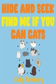 Hide and Seek Find Me If You Can Cats (eBook, ePUB) Hide and Seek Find Me If You Can Cats (eBook, ePUB)